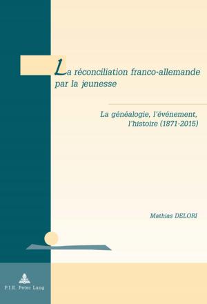 Cover of the book La réconciliation franco-allemande par la jeunesse by Serie McDougal III