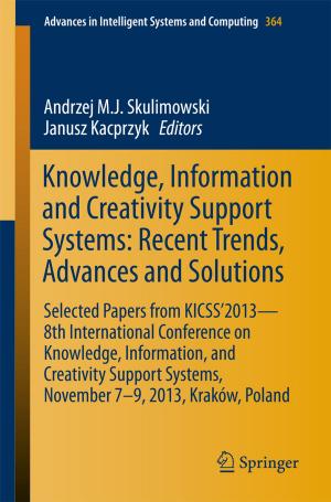 Cover of the book Knowledge, Information and Creativity Support Systems: Recent Trends, Advances and Solutions by Anthony L. Barth, Wiaan de Beer