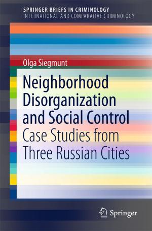 Cover of the book Neighborhood Disorganization and Social Control by Rafael Martínez-Guerra, Oscar Martínez-Fuentes, Juan Javier Montesinos-García