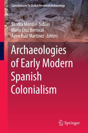 Cover of the book Archaeologies of Early Modern Spanish Colonialism by Mario Peucker