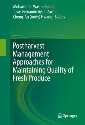 Cover of the book Postharvest Management Approaches for Maintaining Quality of Fresh Produce by Benjamin Fine, Gerhard Rosenberger