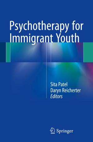 Cover of the book Psychotherapy for Immigrant Youth by Alaa Hamada, Sandro C. Esteves, Ashok Agarwal