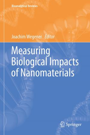 Cover of the book Measuring Biological Impacts of Nanomaterials by Thomas Maguire, Sasha Jesperson, Emily Winterbotham, Andrew Glazzard