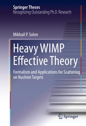 Cover of the book Heavy WIMP Effective Theory by Francesco Montomoli, Mauro Carnevale, Antonio D'Ammaro, Michela Massini, Simone Salvadori
