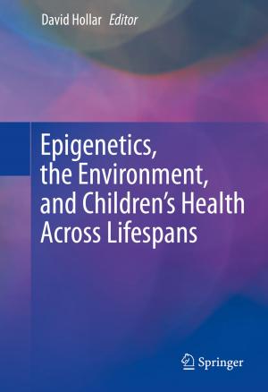Cover of the book Epigenetics, the Environment, and Children’s Health Across Lifespans by Bernard Scott