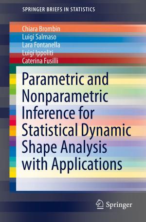 Cover of the book Parametric and Nonparametric Inference for Statistical Dynamic Shape Analysis with Applications by 