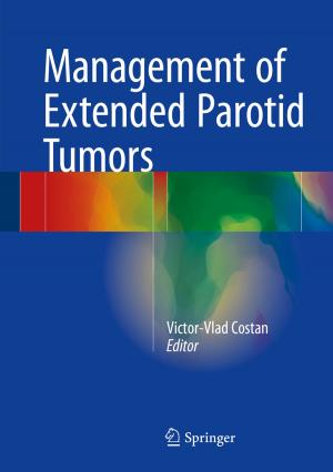 Cover of the book Management of Extended Parotid Tumors by Yan Voloshin, Irina Belaya, Roland Krämer
