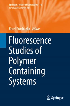 Cover of the book Fluorescence Studies of Polymer Containing Systems by Iraj Sadegh Amiri, Hossein Mohammadi, Mahdiar Hosseinghadiry