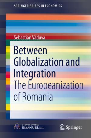 Cover of the book Between Globalization and Integration by Carlos Iván Fuentes