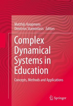 Cover of the book Complex Dynamical Systems in Education by Inna P. Vaisband, Renatas Jakushokas, Mikhail Popovich, Andrey V. Mezhiba, Selçuk Köse, Eby G. Friedman