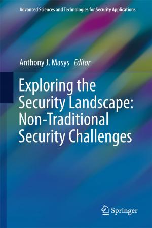 Cover of the book Exploring the Security Landscape: Non-Traditional Security Challenges by 