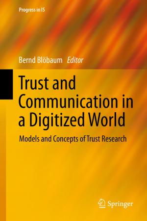 Cover of the book Trust and Communication in a Digitized World by Stephen Bell, Mandy Hinzmann, Martin Hirschnitz-Garbers, Nick Evans, Terri Kafyeke