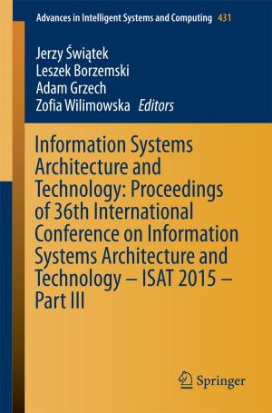 Cover of Information Systems Architecture and Technology: Proceedings of 36th International Conference on Information Systems Architecture and Technology – ISAT 2015 – Part III