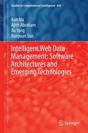 Cover of the book Intelligent Web Data Management: Software Architectures and Emerging Technologies by Yunfei Xu, Jongeun Choi, Sarat Dass, Tapabrata Maiti