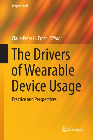 Cover of the book The Drivers of Wearable Device Usage by Alexander Barkalov, Larysa Titarenko, Małgorzata Mazurkiewicz