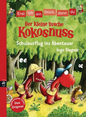 Book cover of Erst ich ein Stück, dann du - Der kleine Drache Kokosnuss - Schulausflug ins Abenteuer
