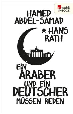 Cover of the book Ein Araber und ein Deutscher müssen reden by Gisela Graichen, Alexander Hesse