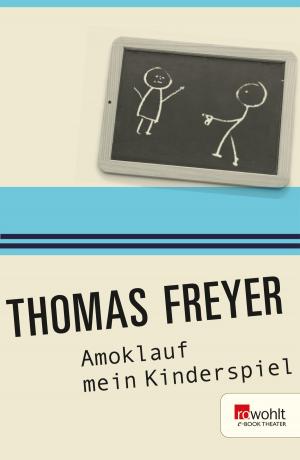 Book cover of Amoklauf mein Kinderspiel