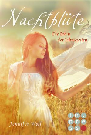 Cover of the book Nachtblüte. Die Erbin der Jahreszeiten (Buch 3) by Jo Schneider