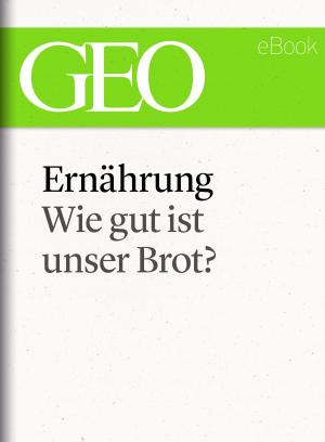 Cover of Ernährung: Wie gut ist unser Brot (GEO eBook Single)