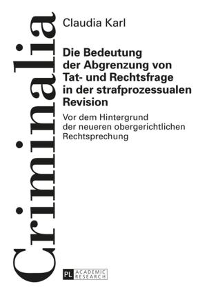 Cover of the book Die Bedeutung der Abgrenzung von Tat- und Rechtsfrage in der strafprozessualen Revision by Norman Konecny