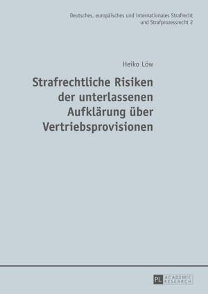 Cover of the book Strafrechtliche Risiken der unterlassenen Aufklaerung ueber Vertriebsprovisionen by Eleanor Jones