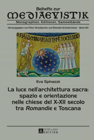 Cover of the book La luce nellarchitettura sacra: spazio e orientazione nelle chiese del XXII secolo - tra «Romandie» e Toscana by Shalene Edwards