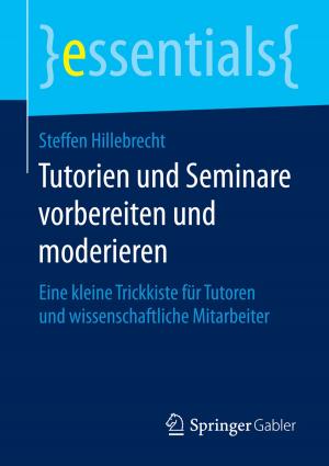 Cover of the book Tutorien und Seminare vorbereiten und moderieren by Christoph Burmann, Nicola-Maria Riley, Tilo Halaszovich, Michael Schade