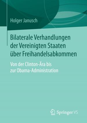 Cover of the book Bilaterale Verhandlungen der Vereinigten Staaten über Freihandelsabkommen by Sebastian Klipper
