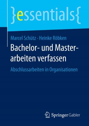 Cover of the book Bachelor- und Masterarbeiten verfassen by Christine Magerski, Christa Karpenstein-Eßbach