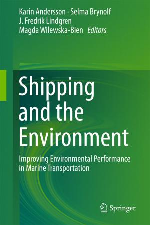 Cover of the book Shipping and the Environment by T. Rand, A. Zembsch, P. Ritschl, T. Bindeus, S. Trattnig, M. Kaderk, M. Breitenseher, S. Spitz, H. Imhof, D. Resnick