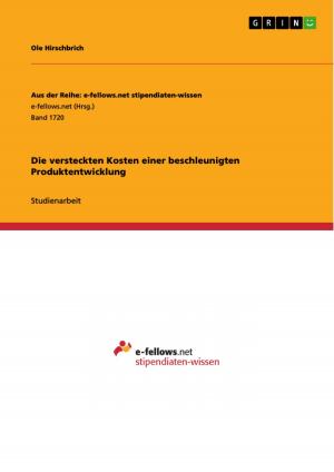Cover of the book Die versteckten Kosten einer beschleunigten Produktentwicklung by Coskun Tözen