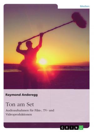 Cover of the book Ton am Set. Audioaufnahmen für Film-, TV- und Videoproduktionen by Tanja Ludwig
