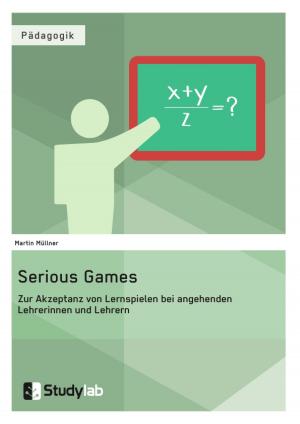 Cover of the book Serious Games. Zur Akzeptanz von Lernspielen bei angehenden Lehrerinnen und Lehrern by Christian Tschäbunin