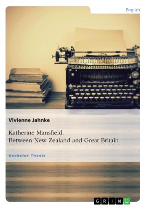 Cover of the book Katherine Mansfield. Between New Zealand and Great Britain by Kristina Sturm