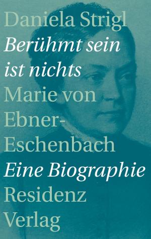 Cover of the book Berühmt sein ist nichts by Manfred Wieninger