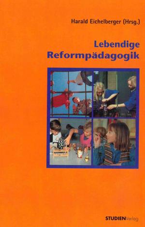 Cover of the book Lebendige Reformpädagogik by Ingrid Bauer, Robert Hoffmann, Christina Kubek