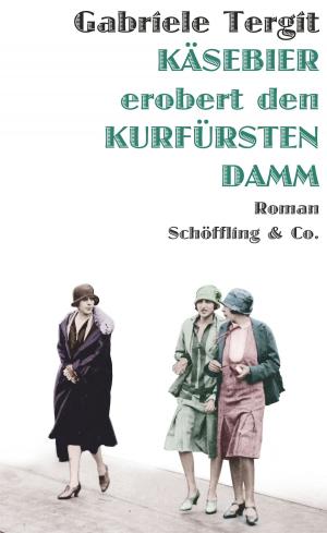 Cover of the book Käsebier erobert den Kurfürstendamm by Guntram Vesper, Helmut Böttiger