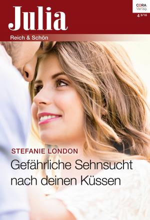 Cover of the book Gefährliche Sehnsucht nach deinen Küssen by Anna DePalo