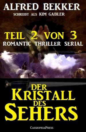 Cover of the book Der Kristall des Sehers, Teil 2 von 3 (Romantic Thriller Serial) by Viktor Dick
