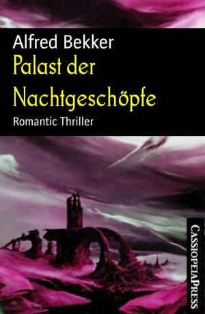 Cover of the book Palast der Nachtgeschöpfe by Alfred Bekker