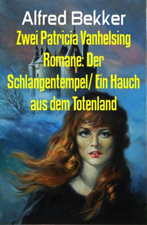 Cover of the book Zwei Patricia Vanhelsing Romane: Der Schlangentempel/ Ein Hauch aus dem Totenland by Christian Bass