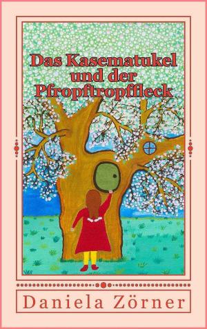 Cover of the book Das Kasematukel und der Pfropftropffleck by Nathalie Massé