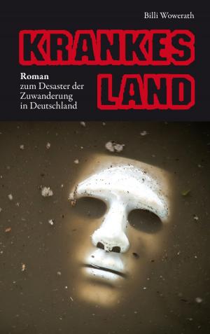 Cover of the book KRANKES LAND by Gisela und Andreas Becker, Andreas Becker