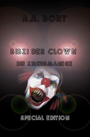 Cover of the book Bibzi der Clown Die Zirkusmanege Special Edition by Dietrich Volkmer