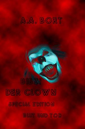 Book cover of Bibzi der Clown Blut und Tod Special Edition