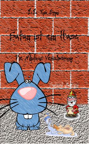 Cover of the book Satan ist ein Hase Die Nikolaus Verschwörung Special Edition by Theo von Taane