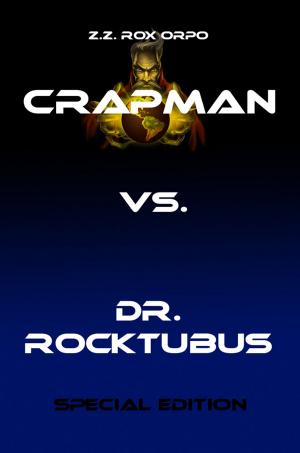 Cover of the book Crapman vs. Dr. Rocktubus Special Edition by Julian Thiel