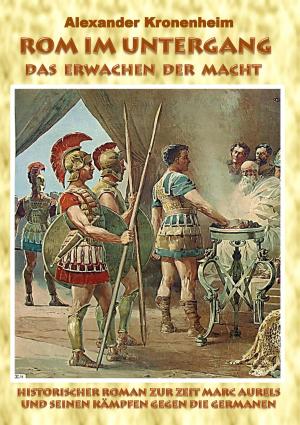 Cover of the book Rom im Untergang - Sammelband 1: Das Erwachen der Macht by Rolf Müller