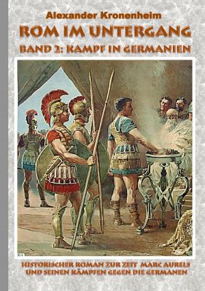 Book cover of Rom im Untergang - Band 2: Kampf in Germanien